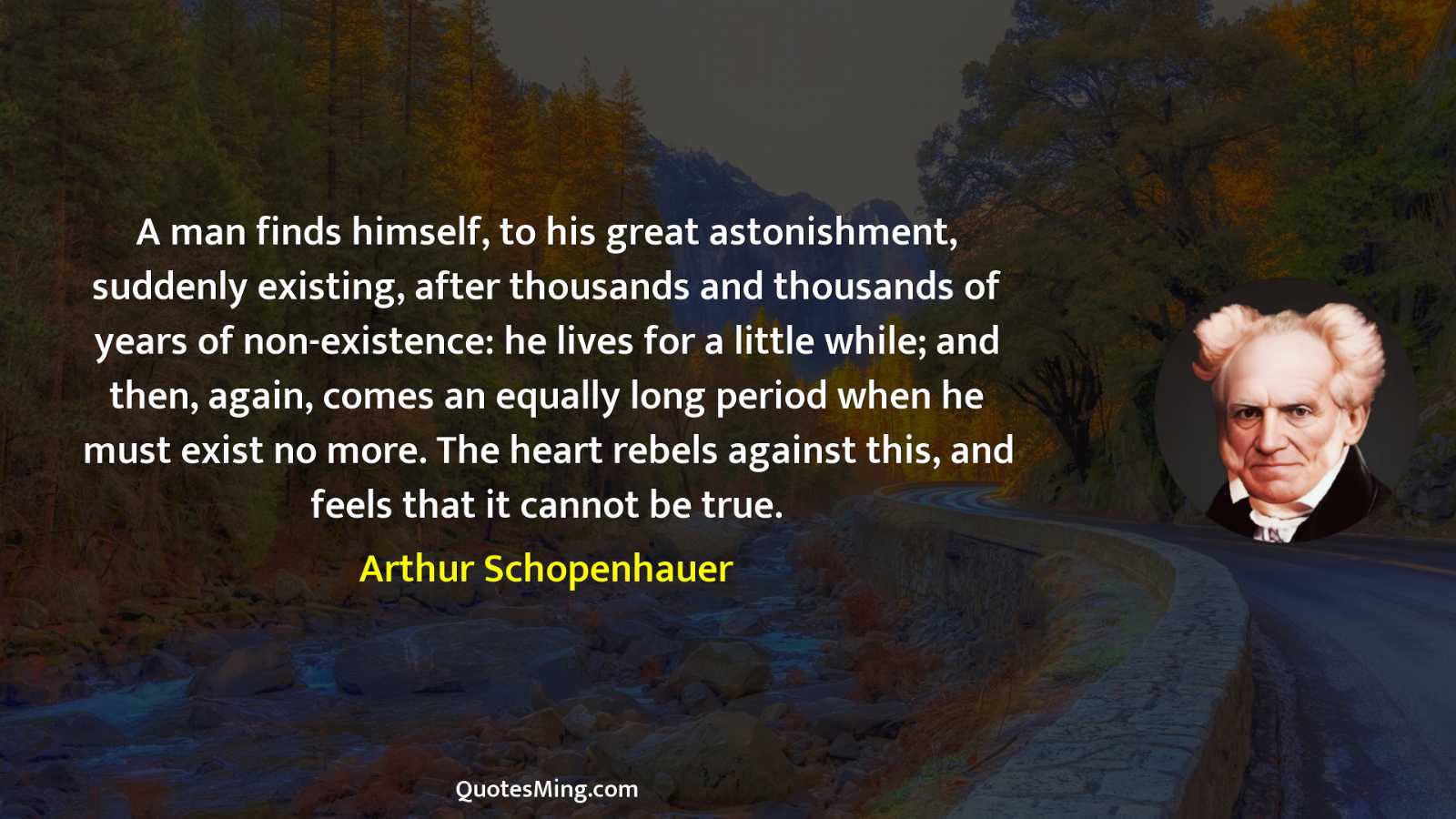 A man finds himself to his great astonishment suddenly existing