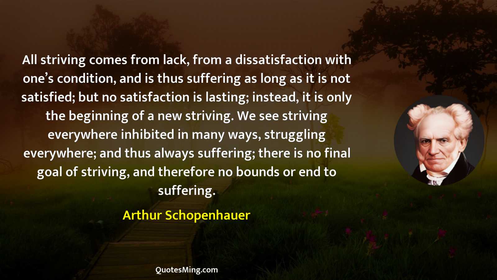 All striving comes from lack from a dissatisfaction with one’s