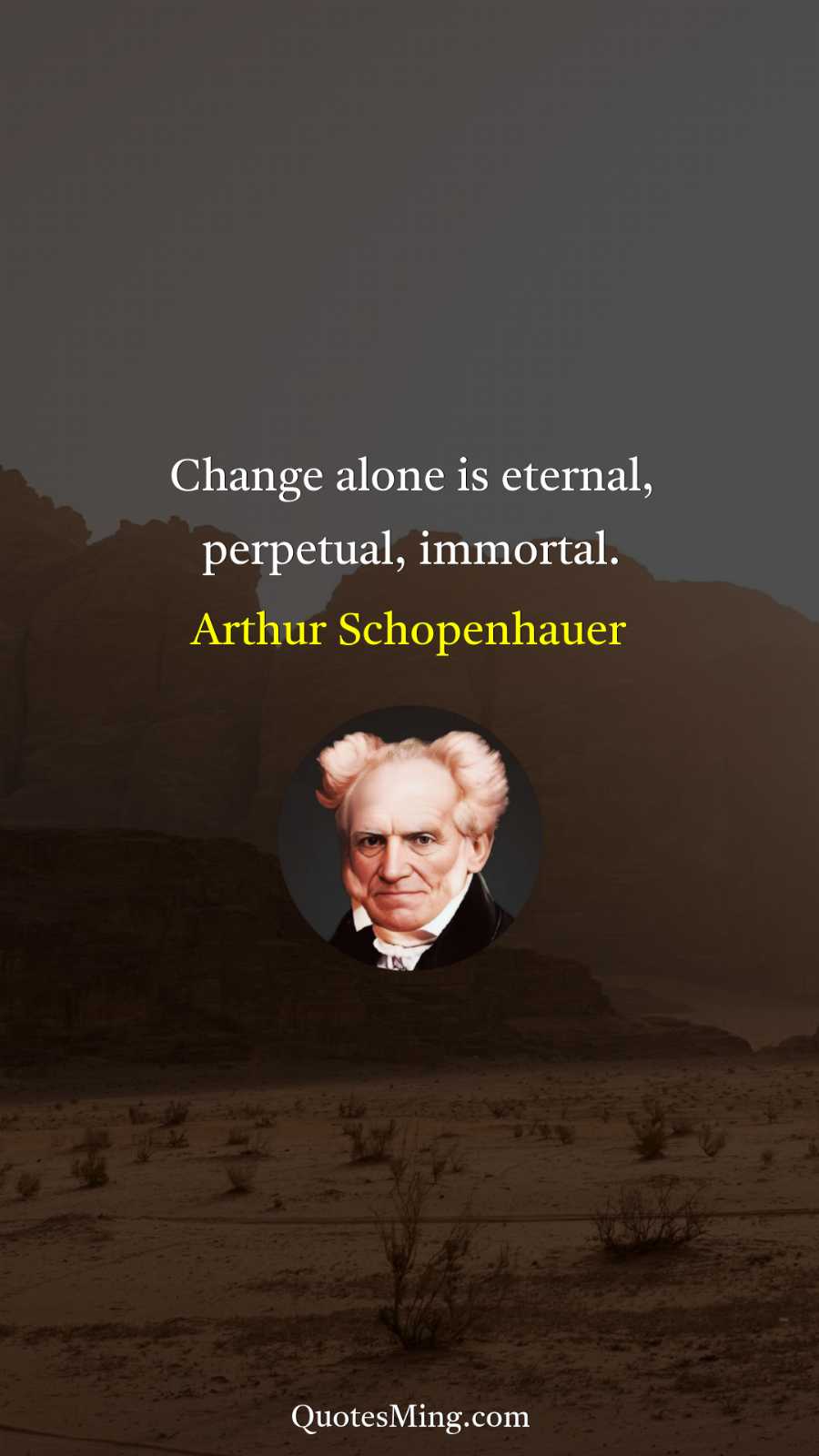 Change alone is eternal perpetual immortal