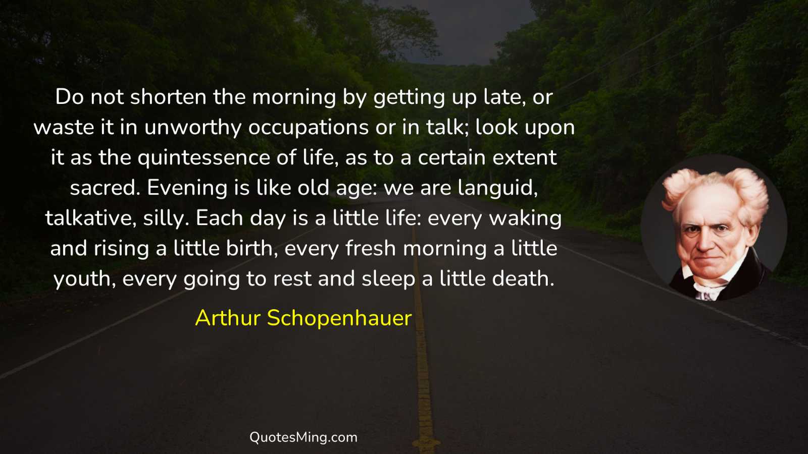 Do not shorten the morning by getting up late or