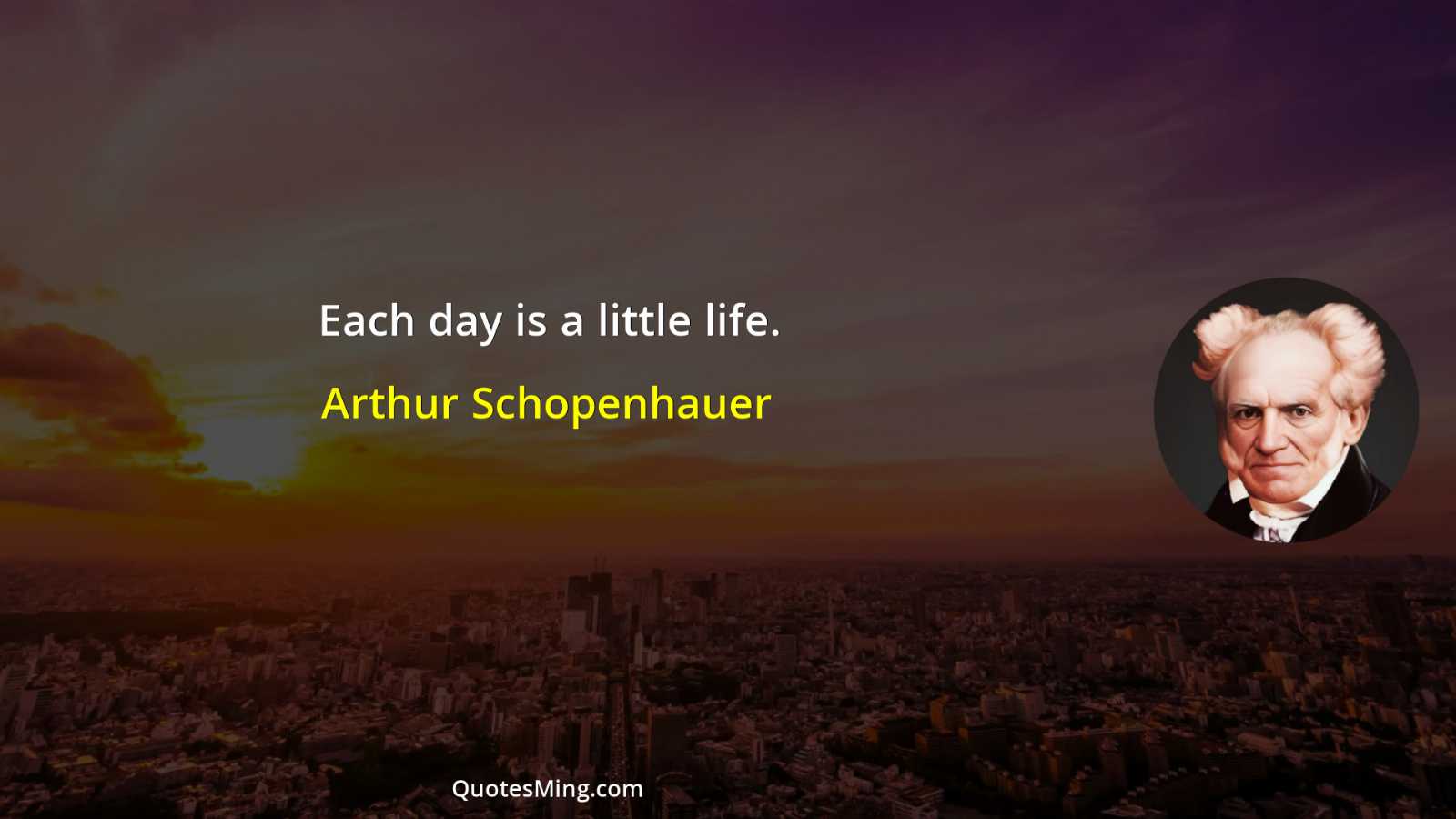 Each day is a little life