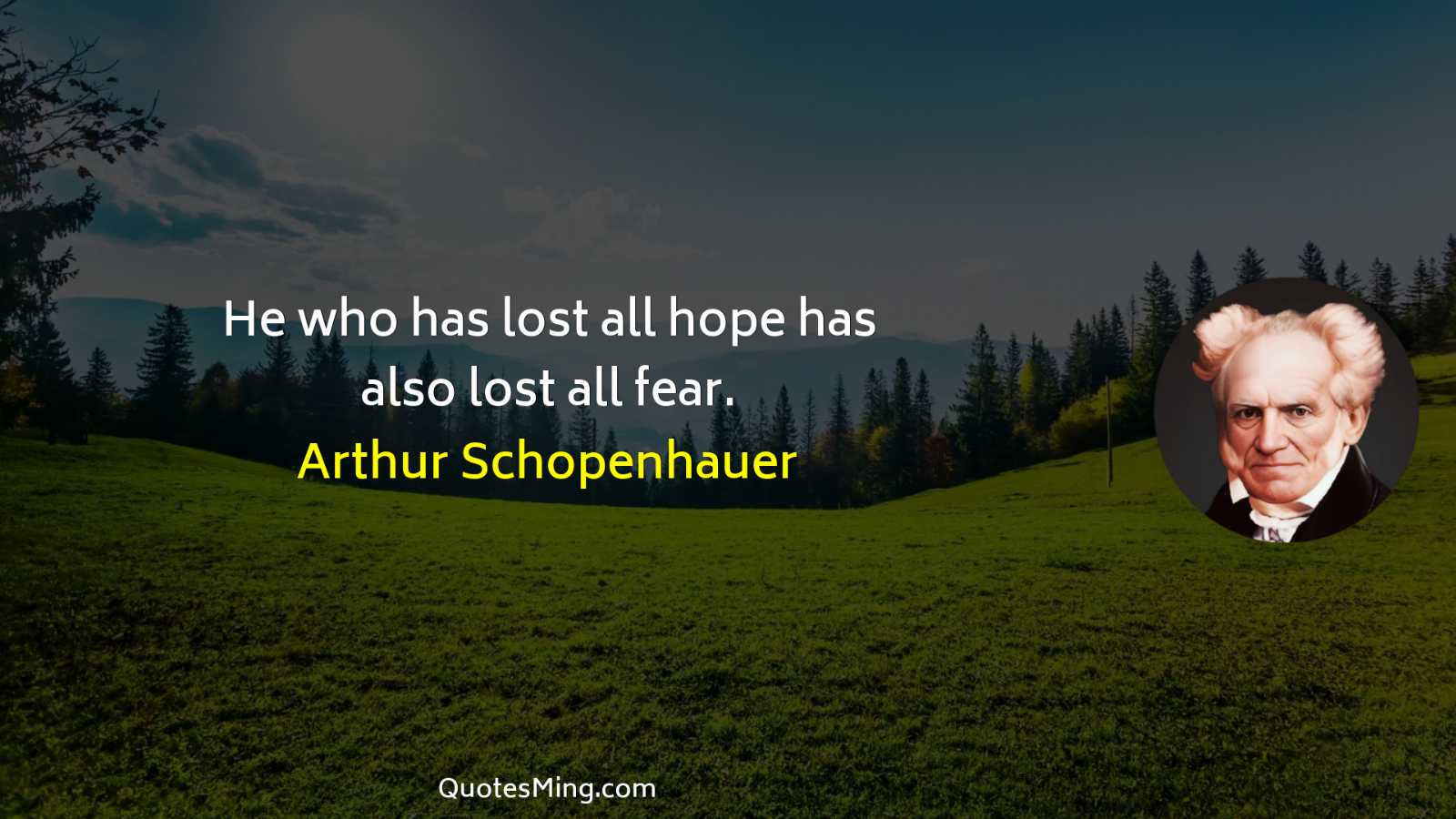 He who has lost all hope has also lost all