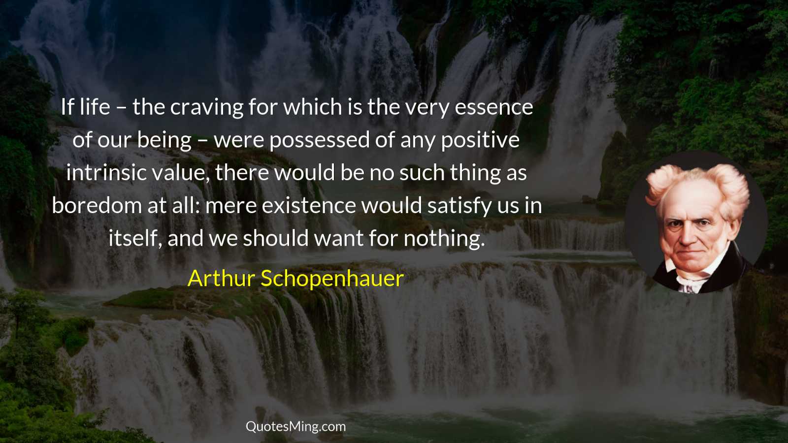 If life – the craving for which is the very