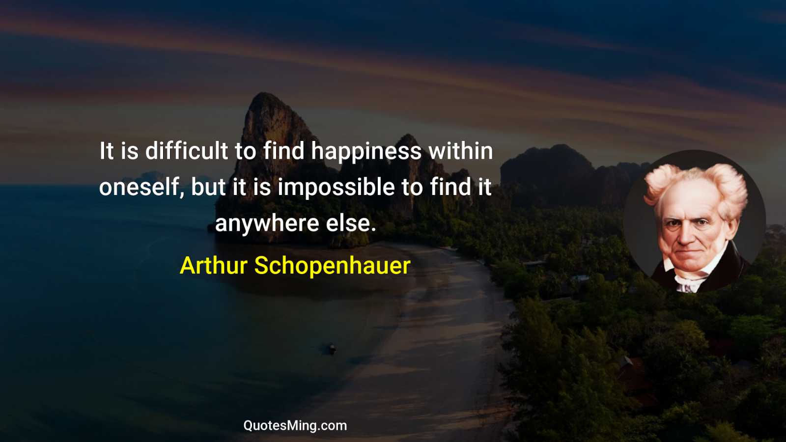 It is difficult to find happiness within oneself but it