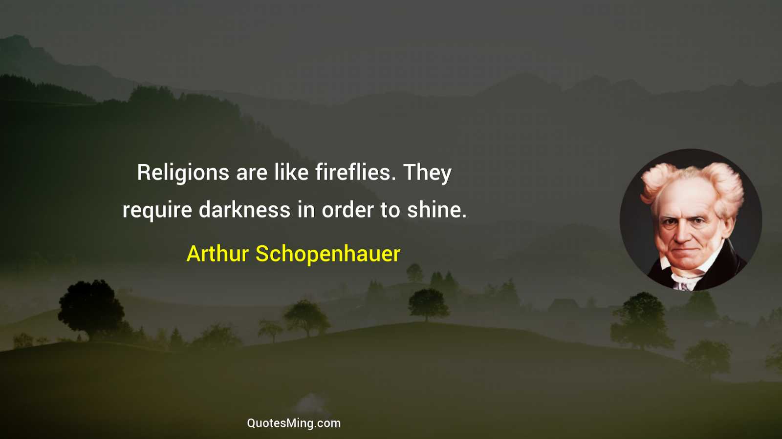 Religions are like fireflies They require darkness in order to