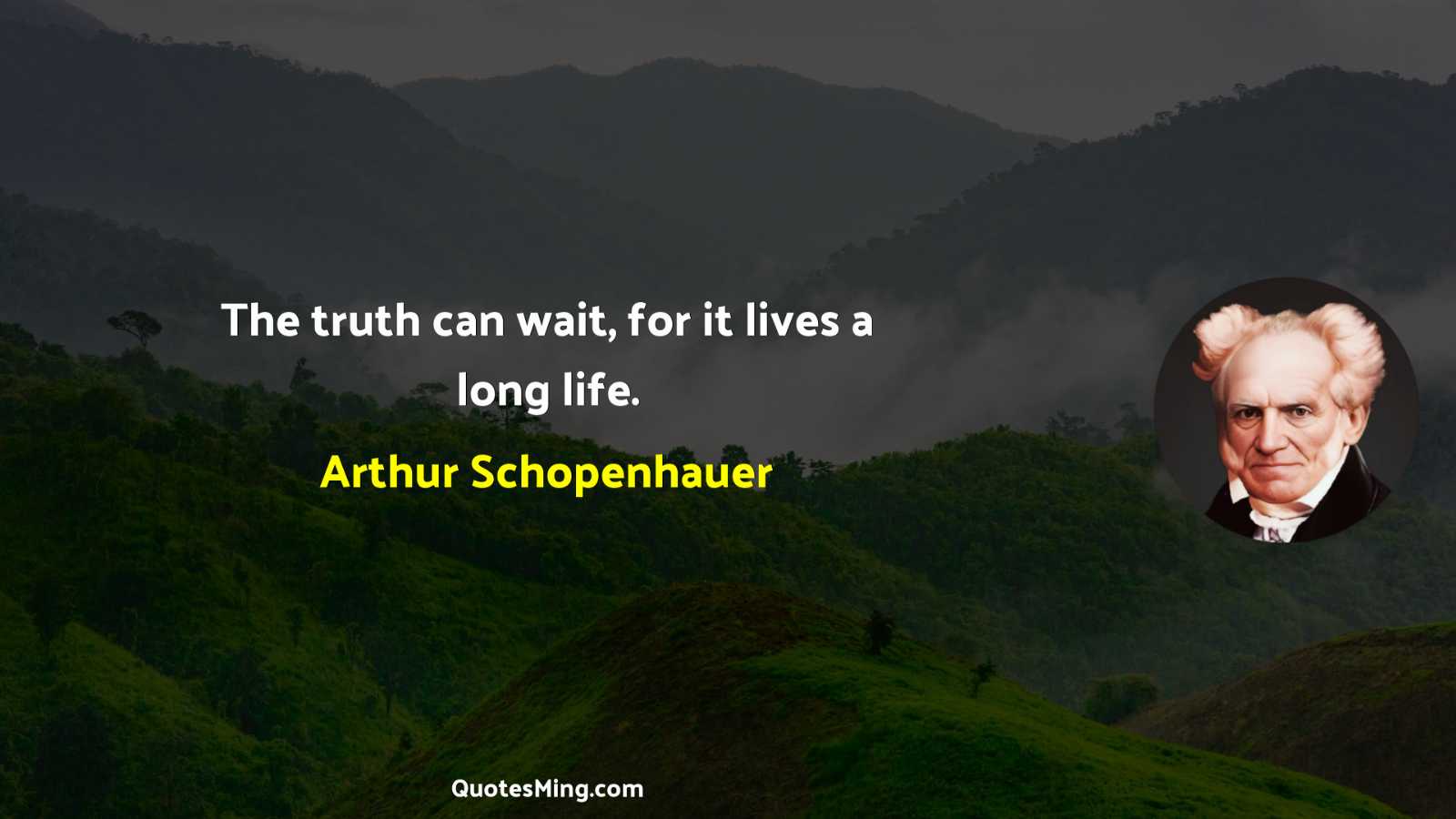 The truth can wait for it lives a long life