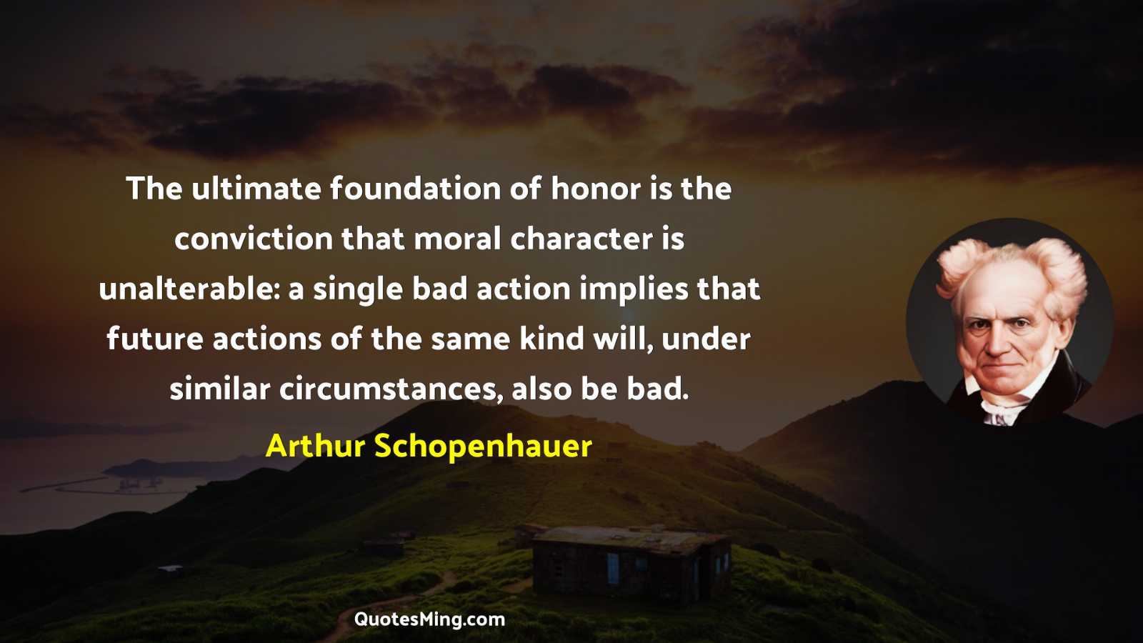 The ultimate foundation of honor is the conviction that moral