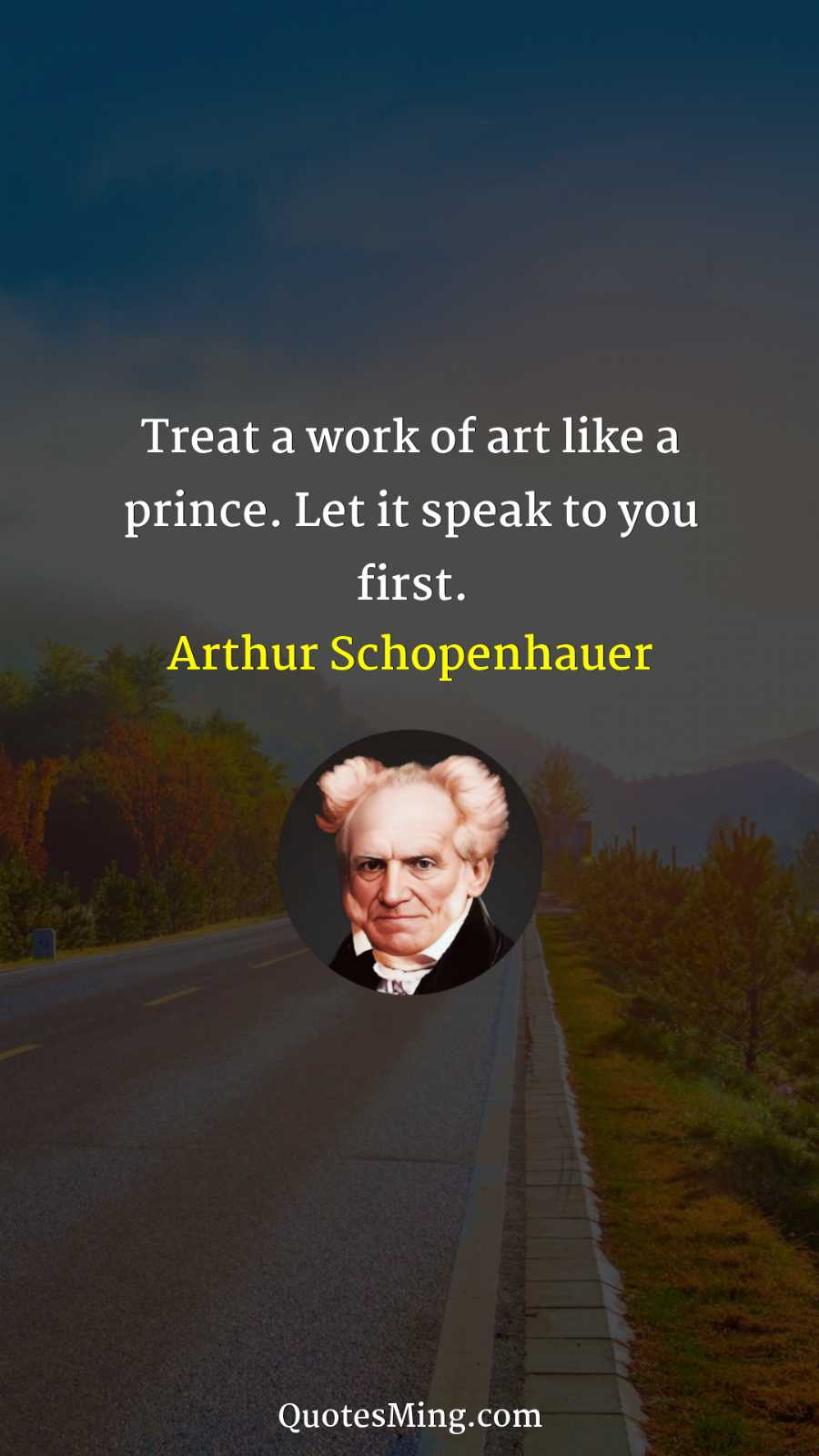 Treat a work of art like a prince Let it