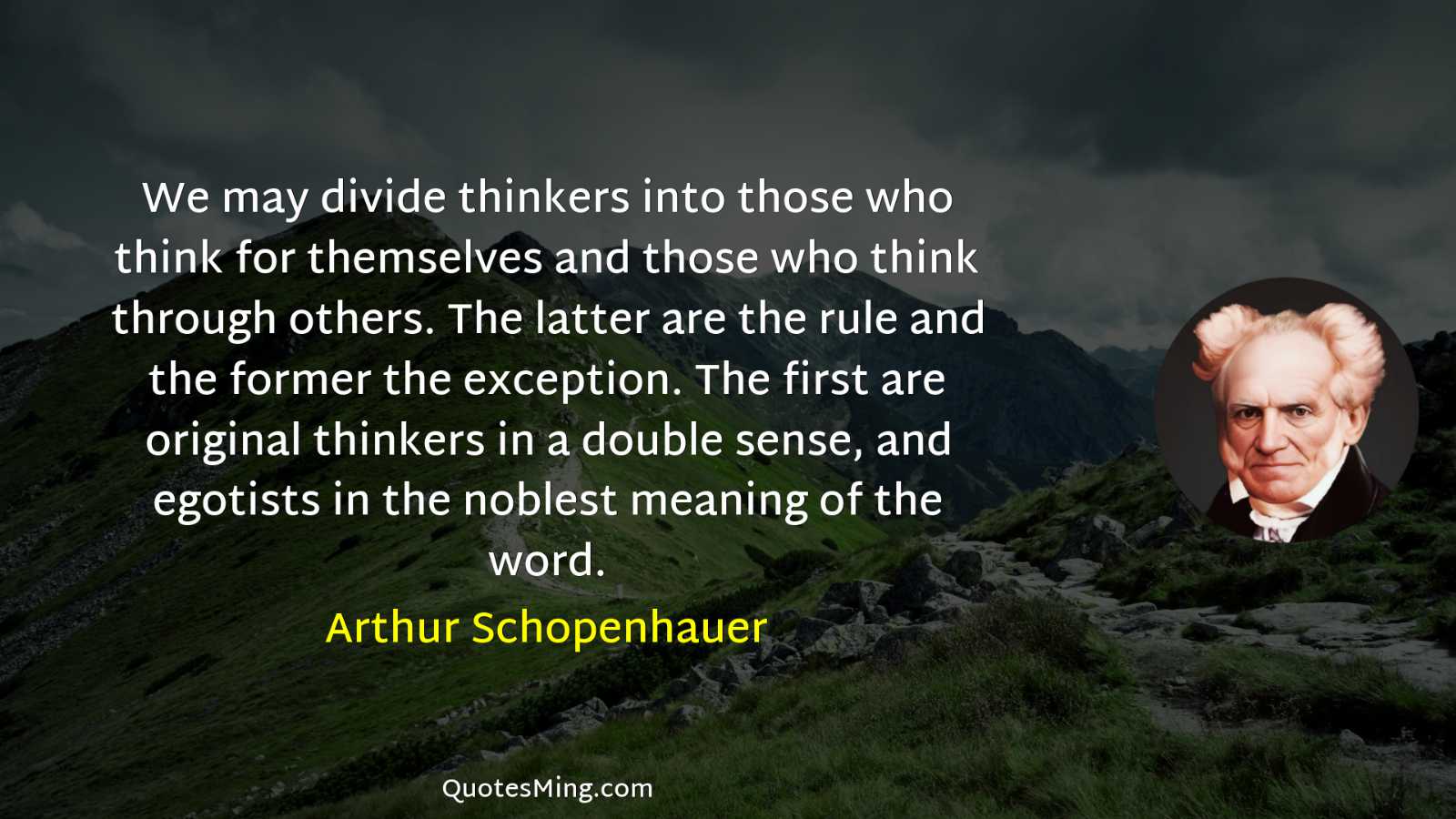 We may divide thinkers into those who think for themselves