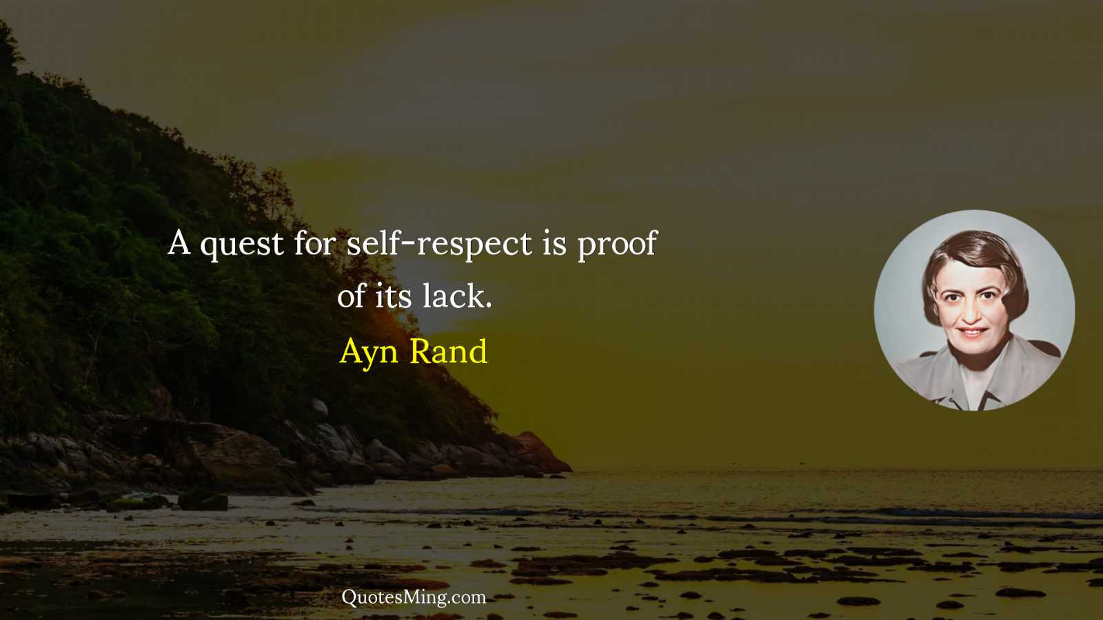 A quest for self-respect is proof of its lack