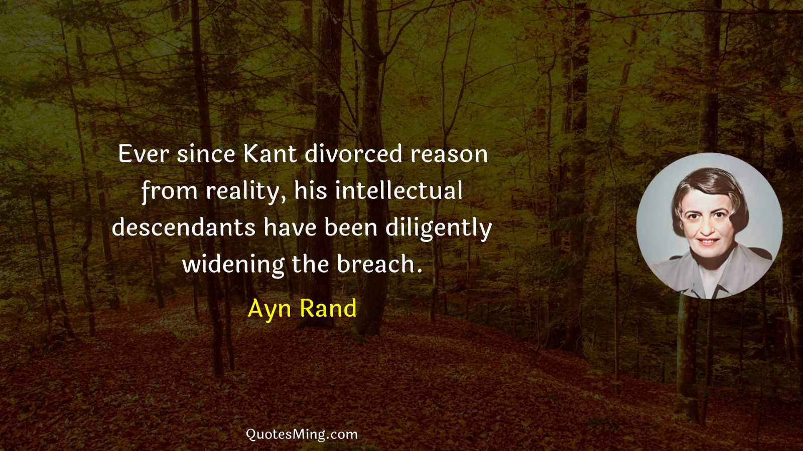 Ever since Kant divorced reason from reality his intellectual descendants