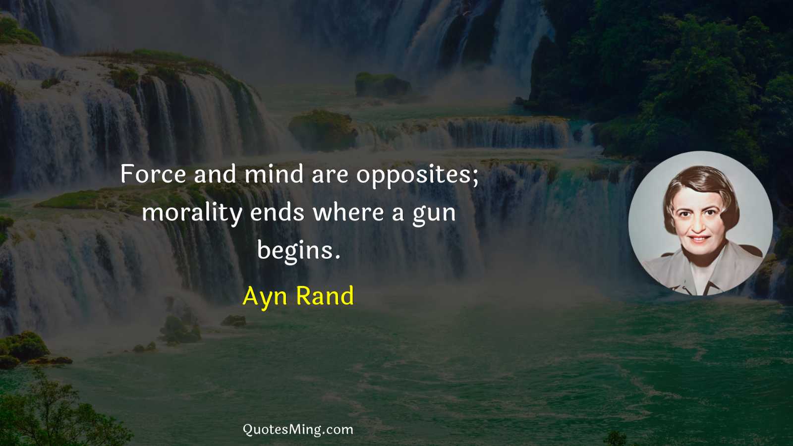 Force and mind are opposites; morality ends where a gun