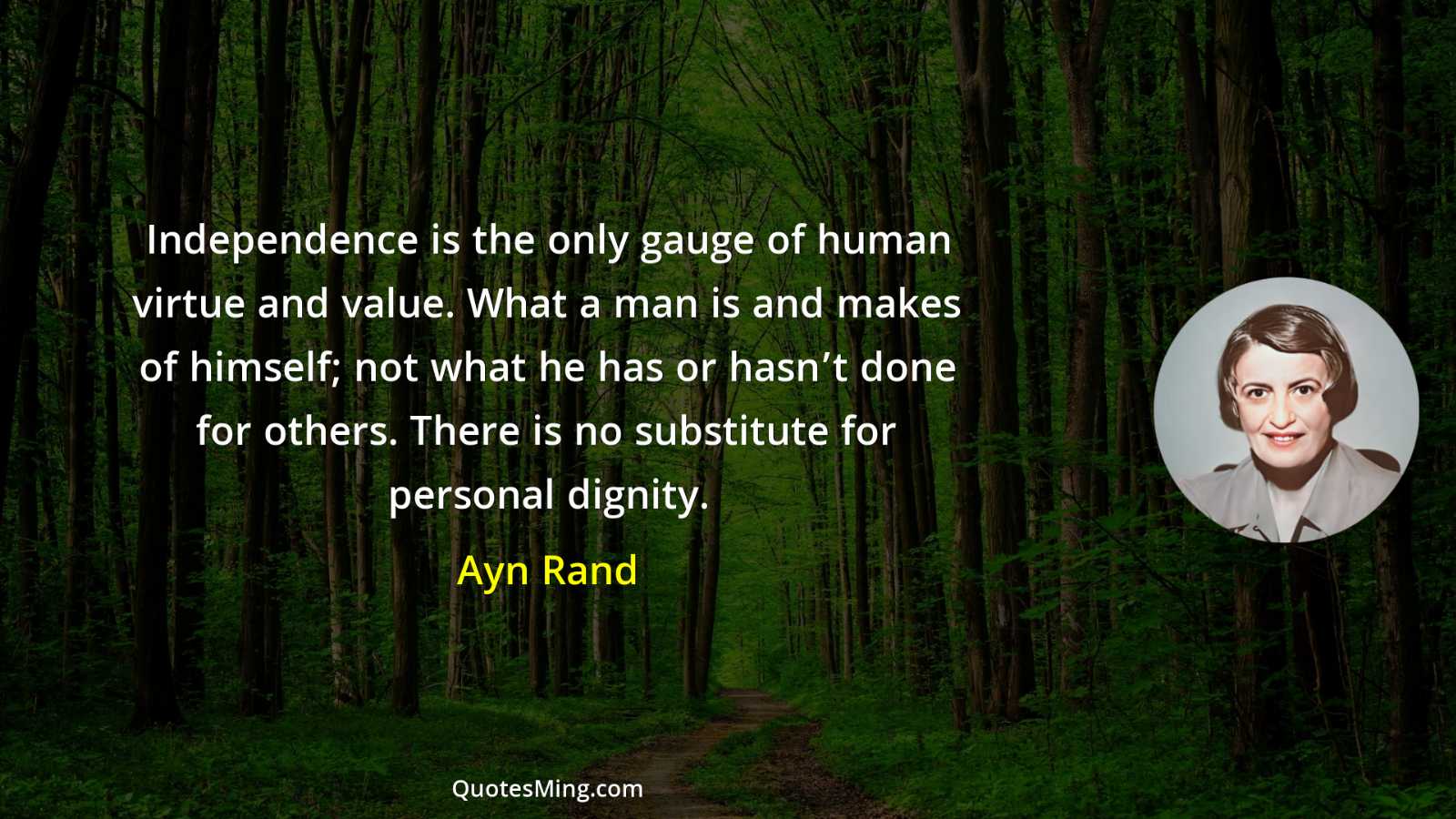 Independence is the only gauge of human virtue and value