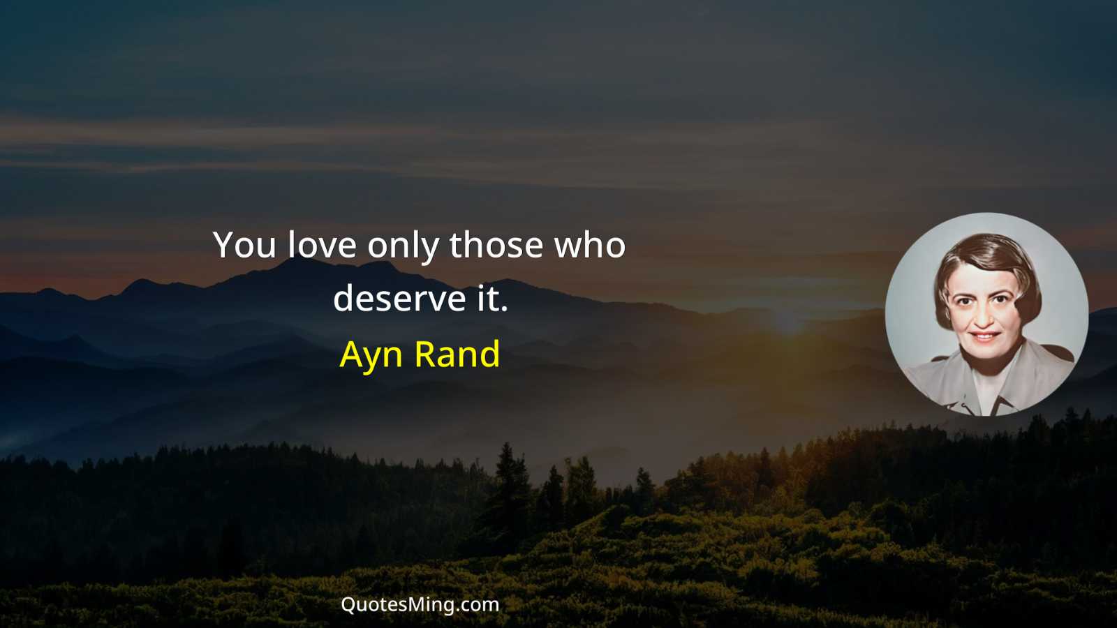 You love only those who deserve it