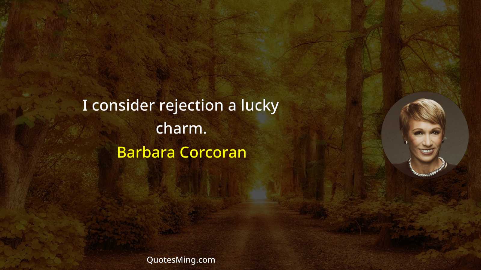 I consider rejection a lucky charm