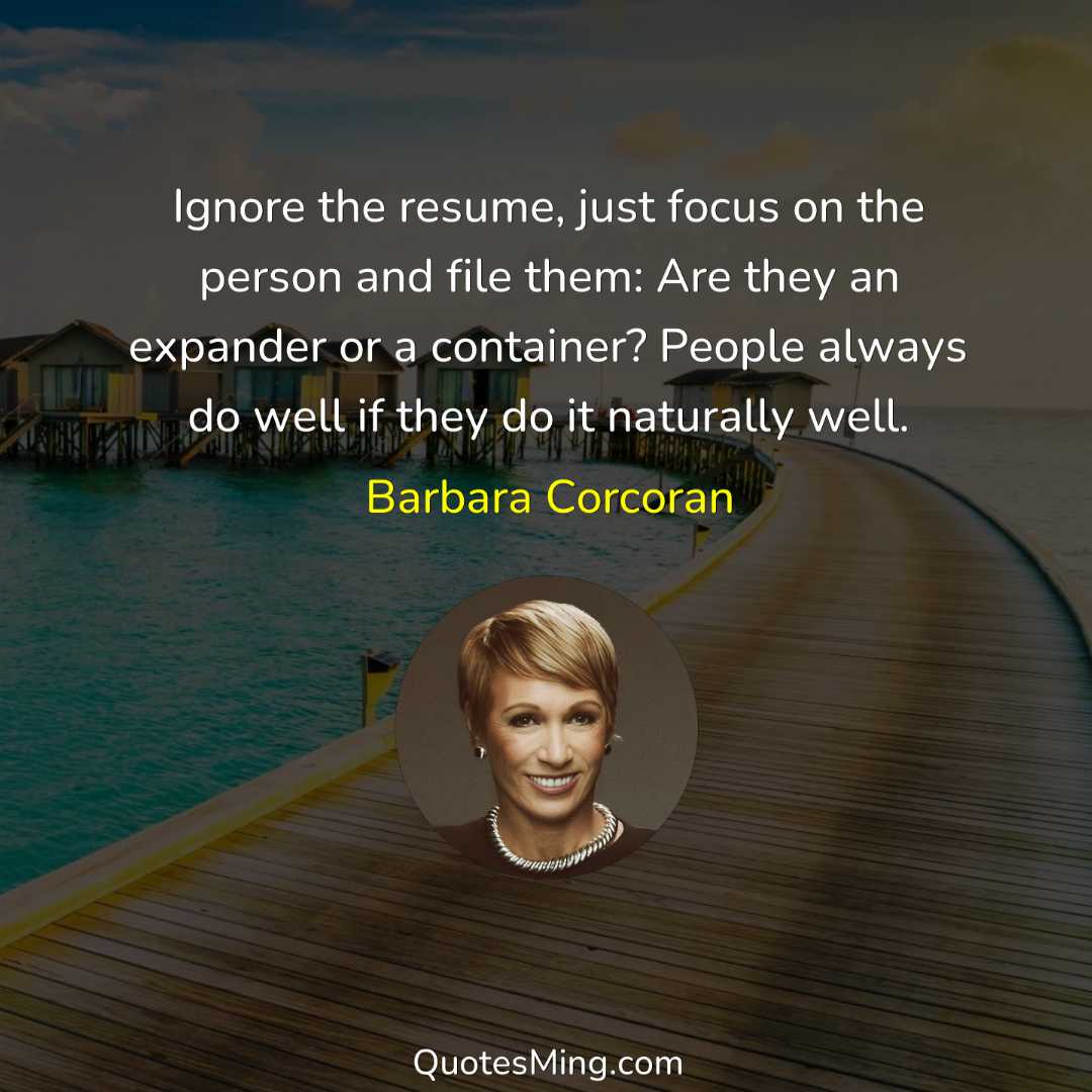 Ignore the resume just focus on the person and file