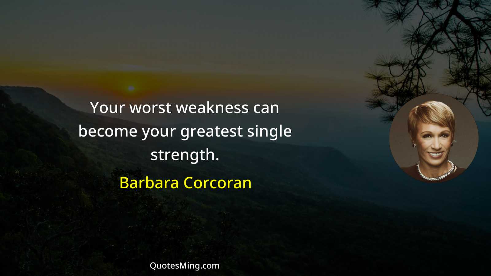 Your worst weakness can become your greatest single strength