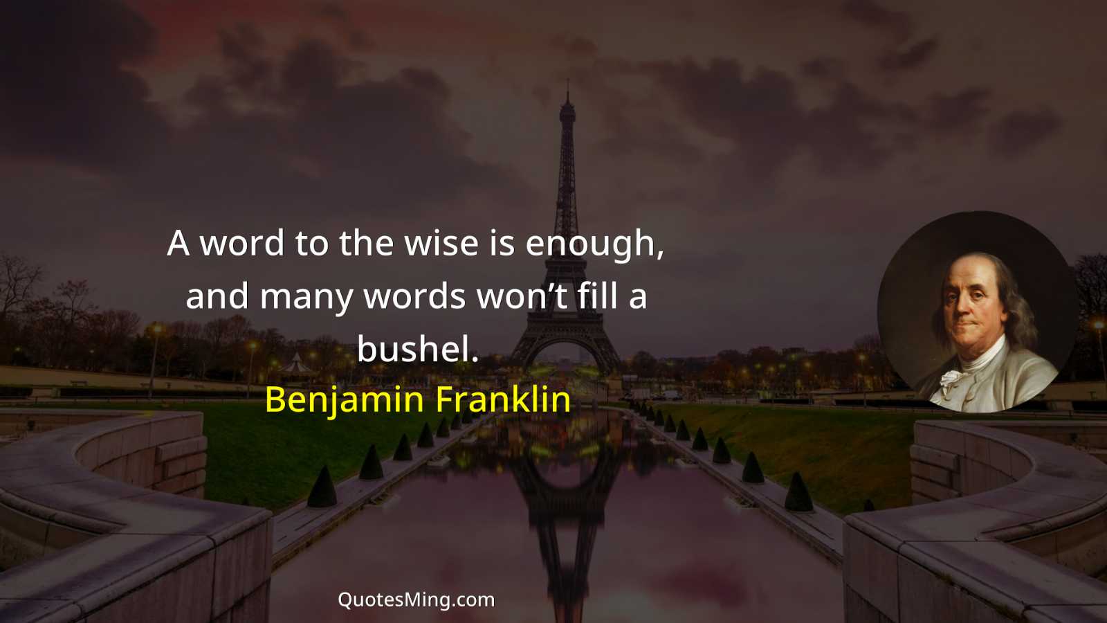 A word to the wise is enough and many words