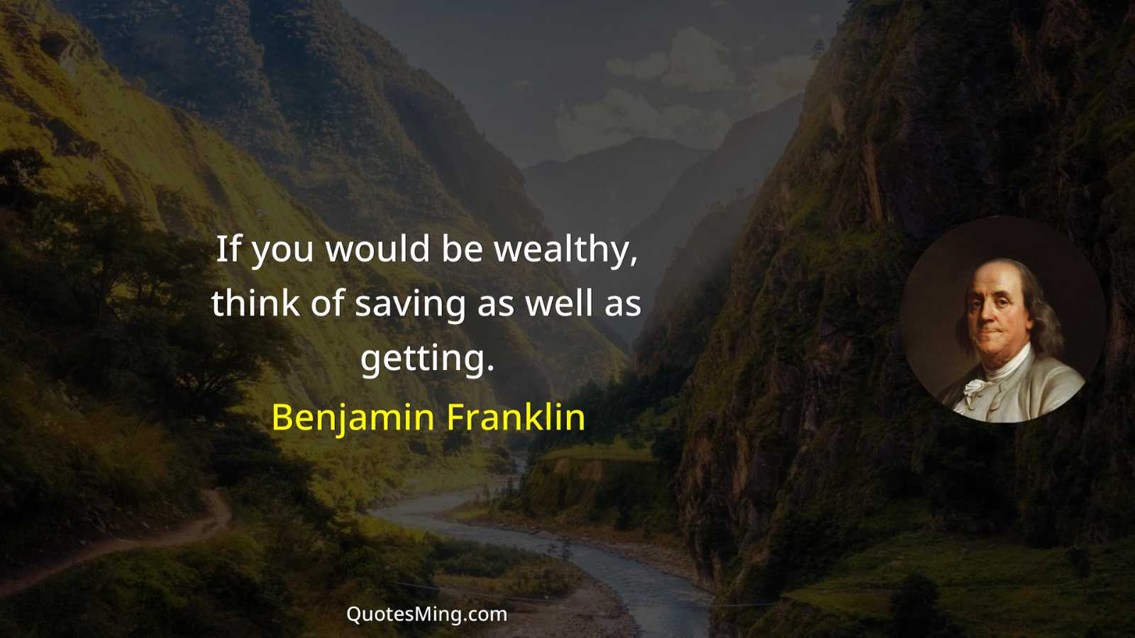 If you would be wealthy think of saving as well