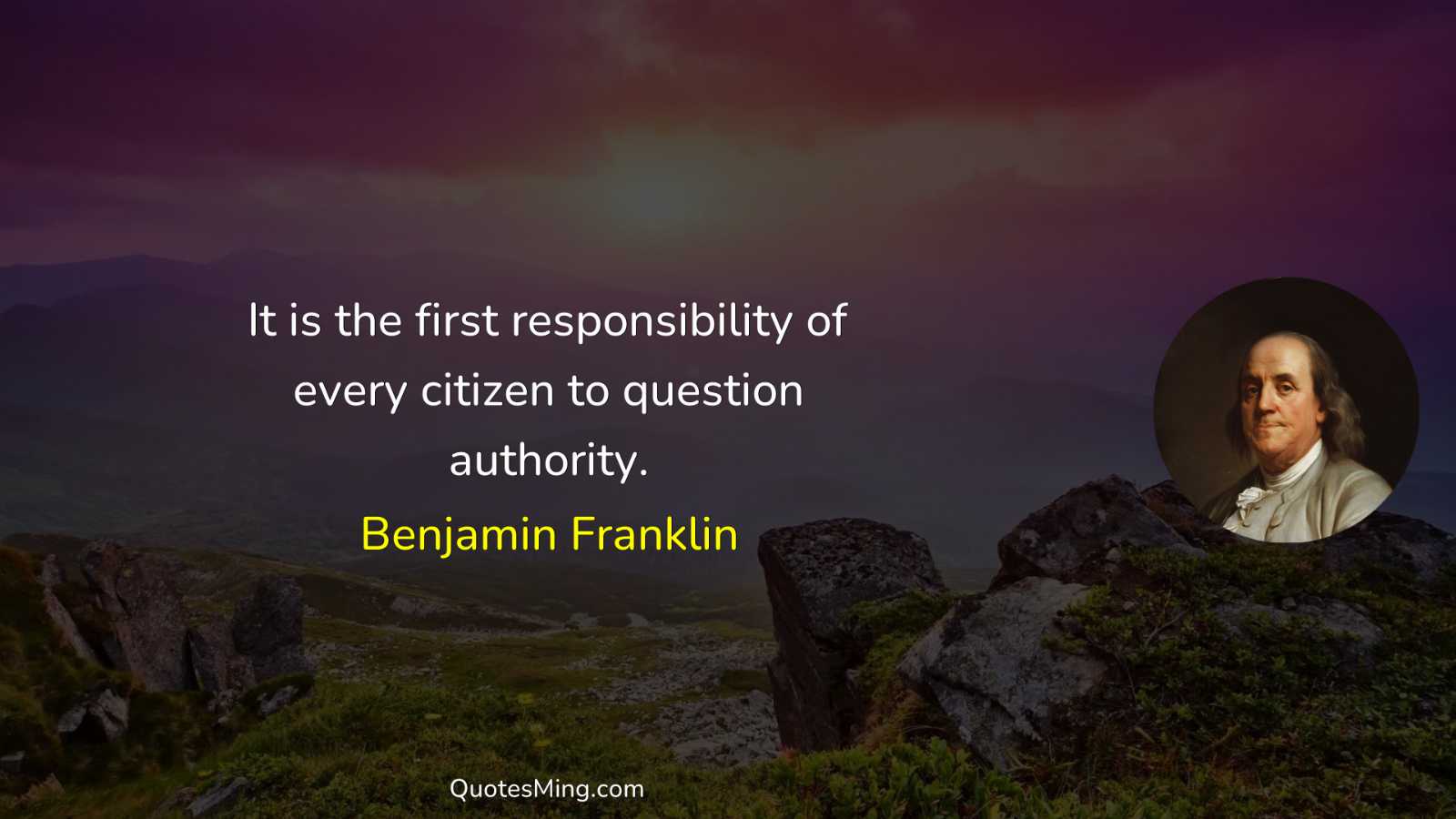 It is the first responsibility of every citizen to question