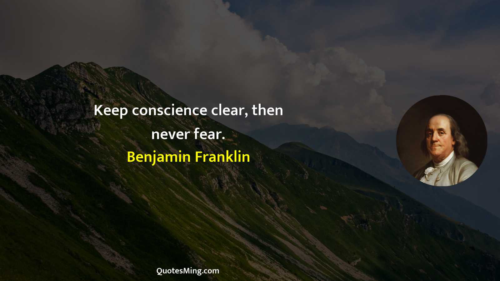 Keep conscience clear then never fear