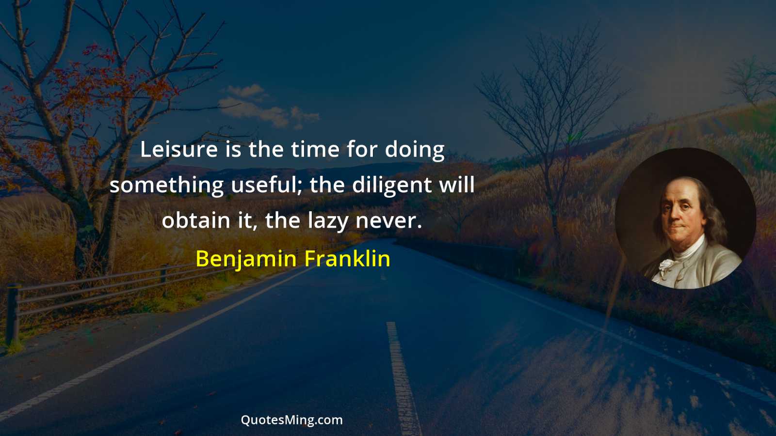 Leisure is the time for doing something useful; the diligent