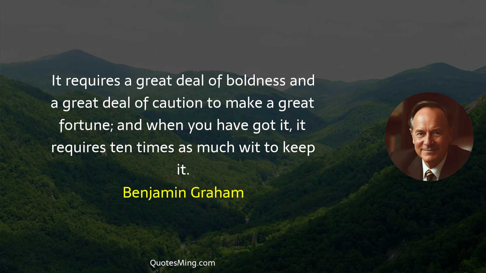 It requires a great deal of boldness and a great