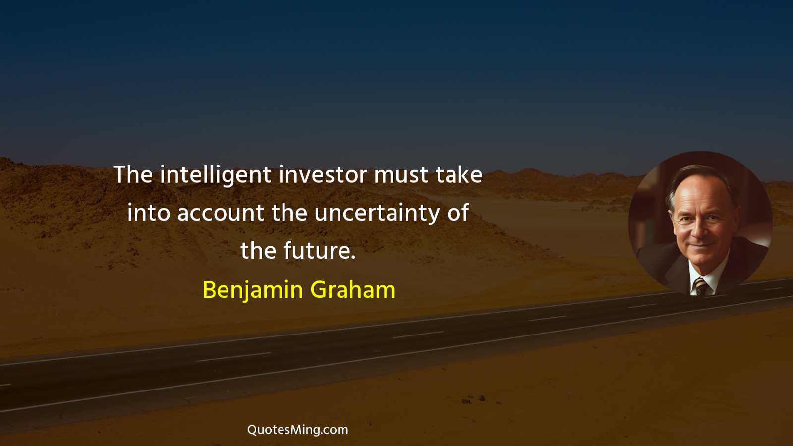 The intelligent investor must take into account the uncertainty of