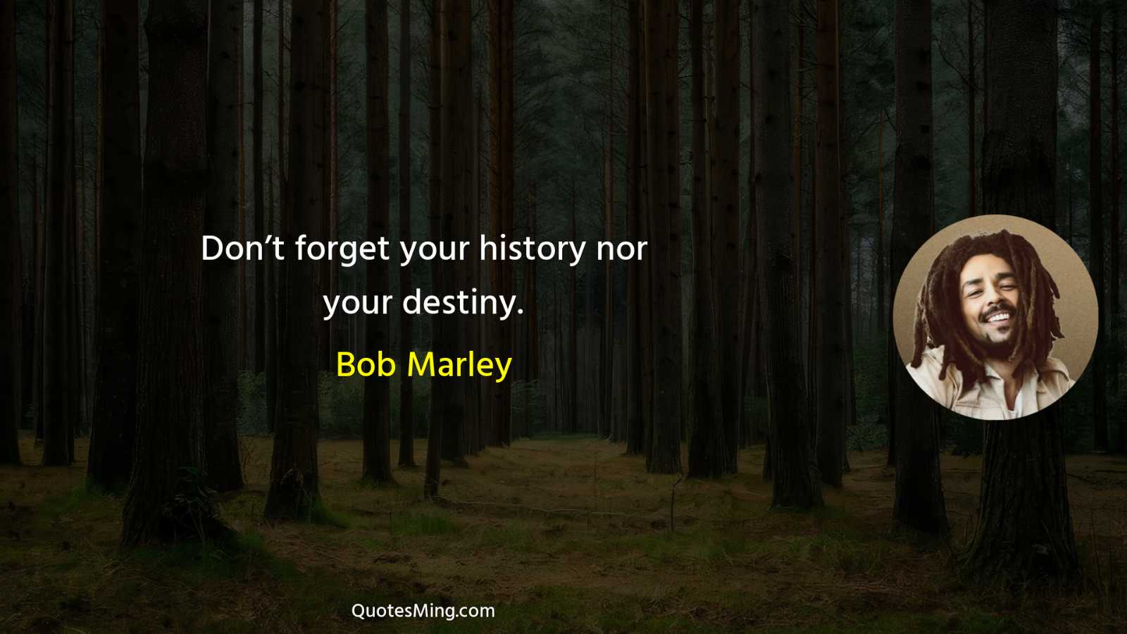 Don’t forget your history nor your destiny