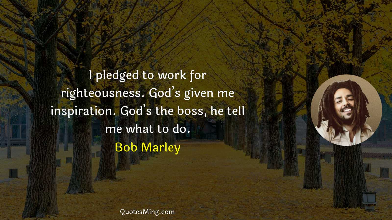 I pledged to work for righteousness God’s given me inspiration