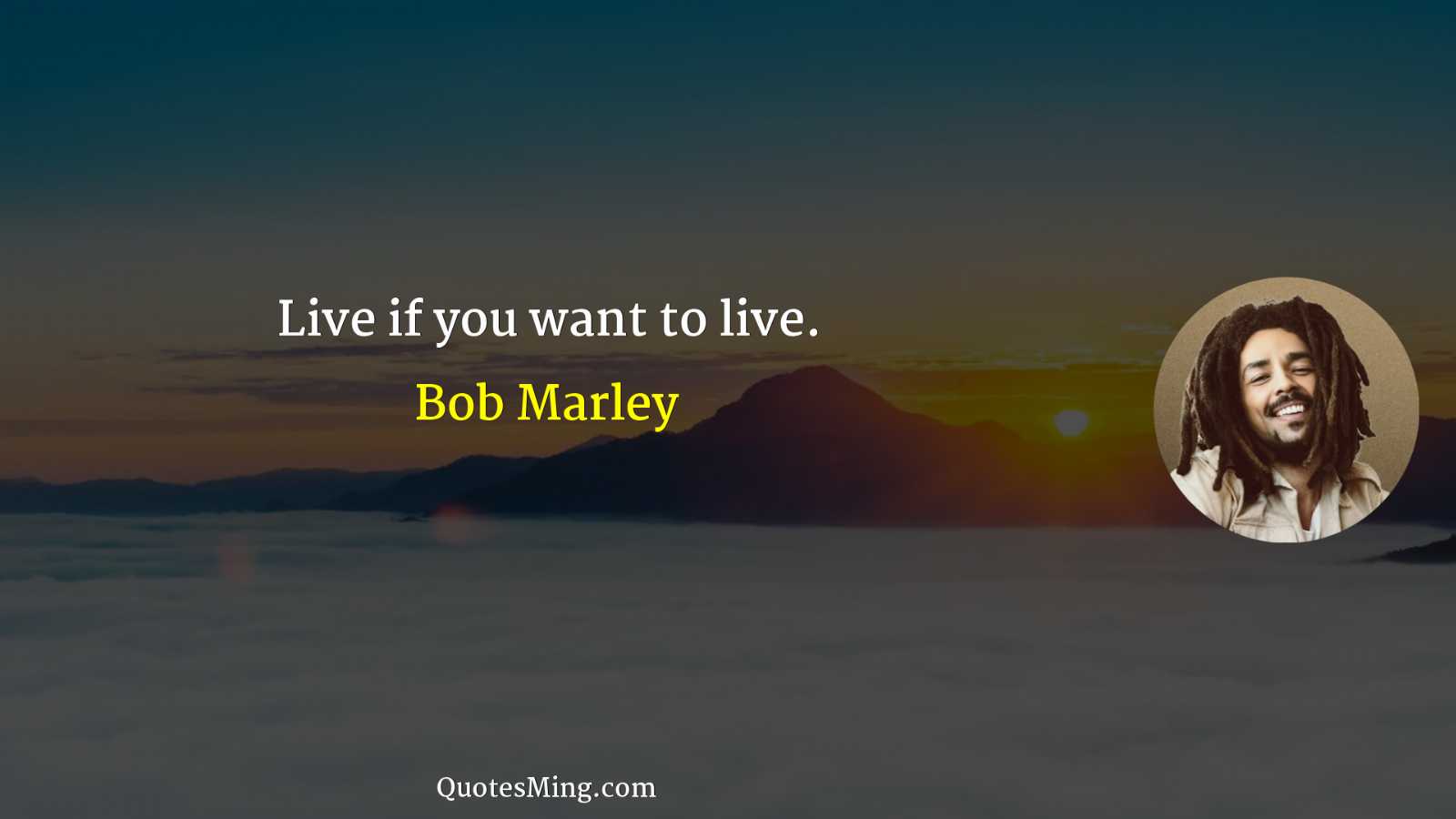 Live if you want to live