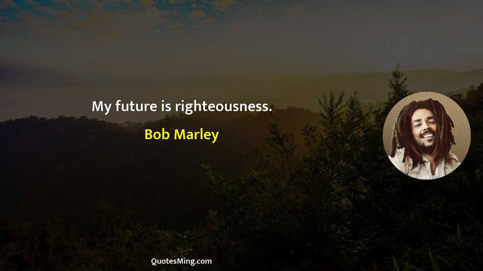 My future is righteousness