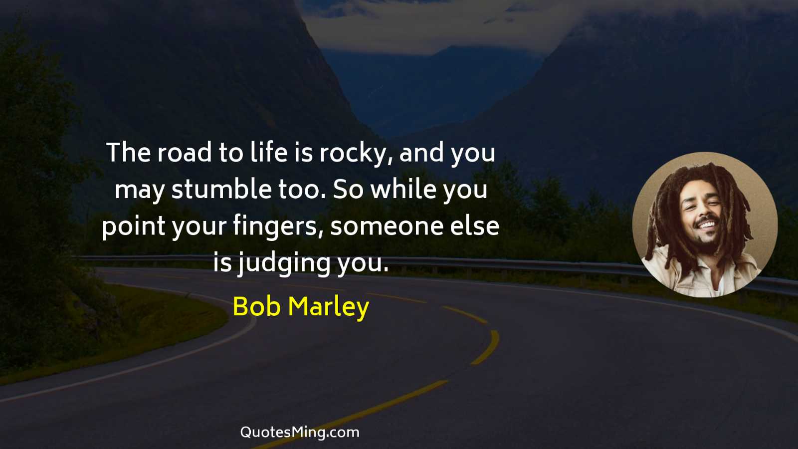 The road to life is rocky and you may stumble