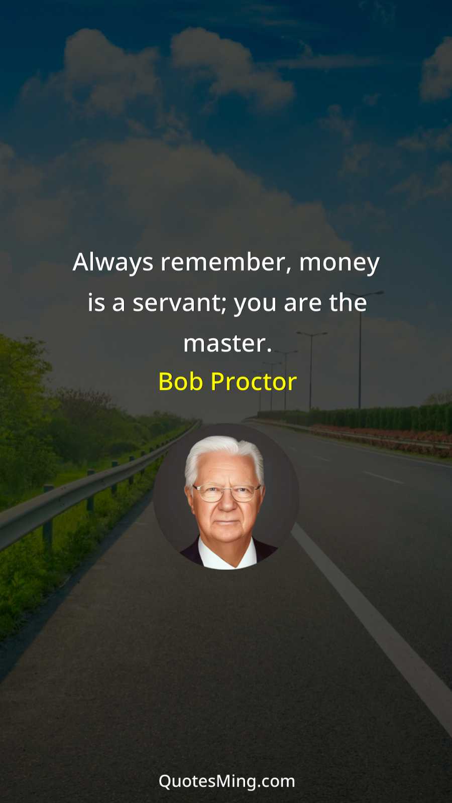 Always remember money is a servant; you are the master