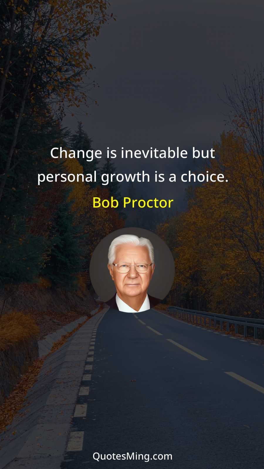 Change is inevitable but personal growth is a choice