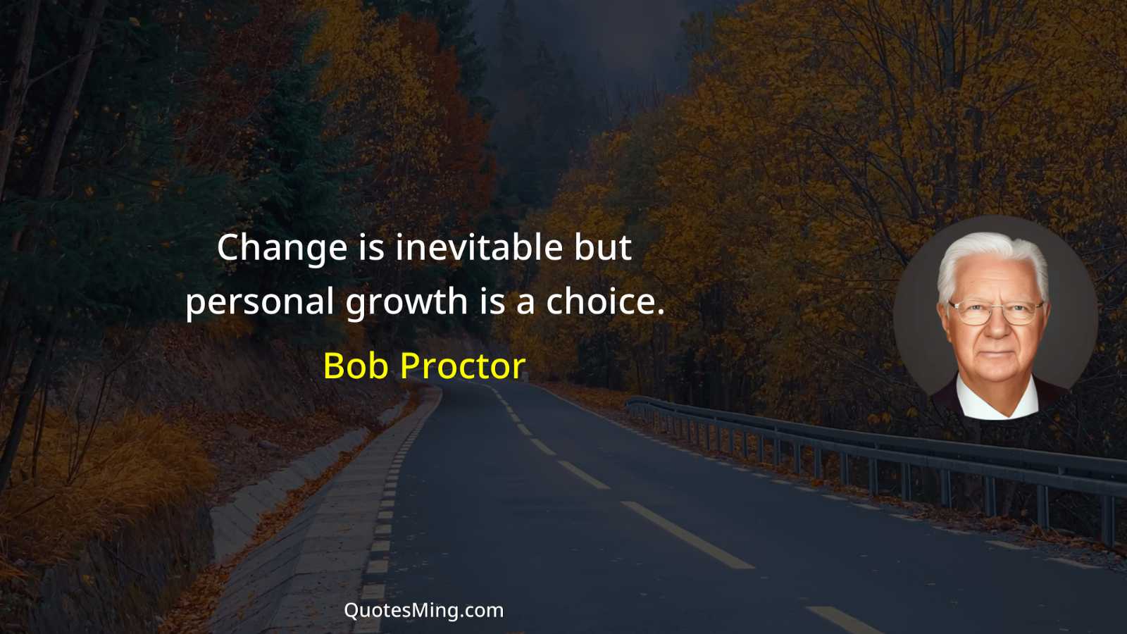 Change is inevitable but personal growth is a choice