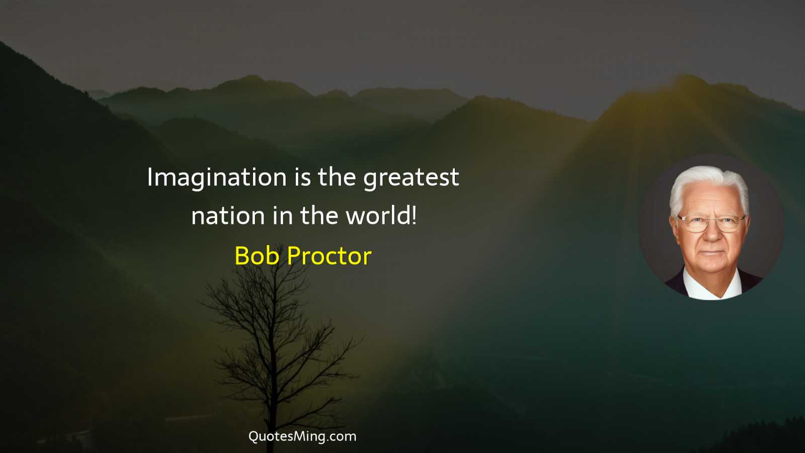 Imagination is the greatest nation in the world