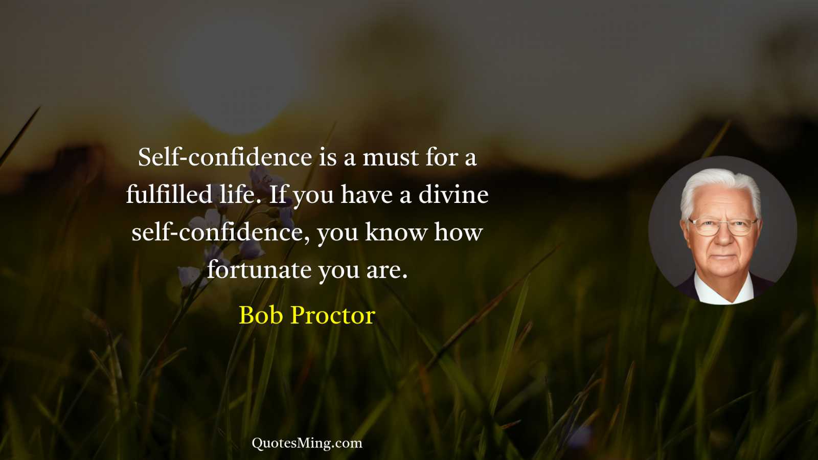 Self-confidence is a must for a fulfilled life If you