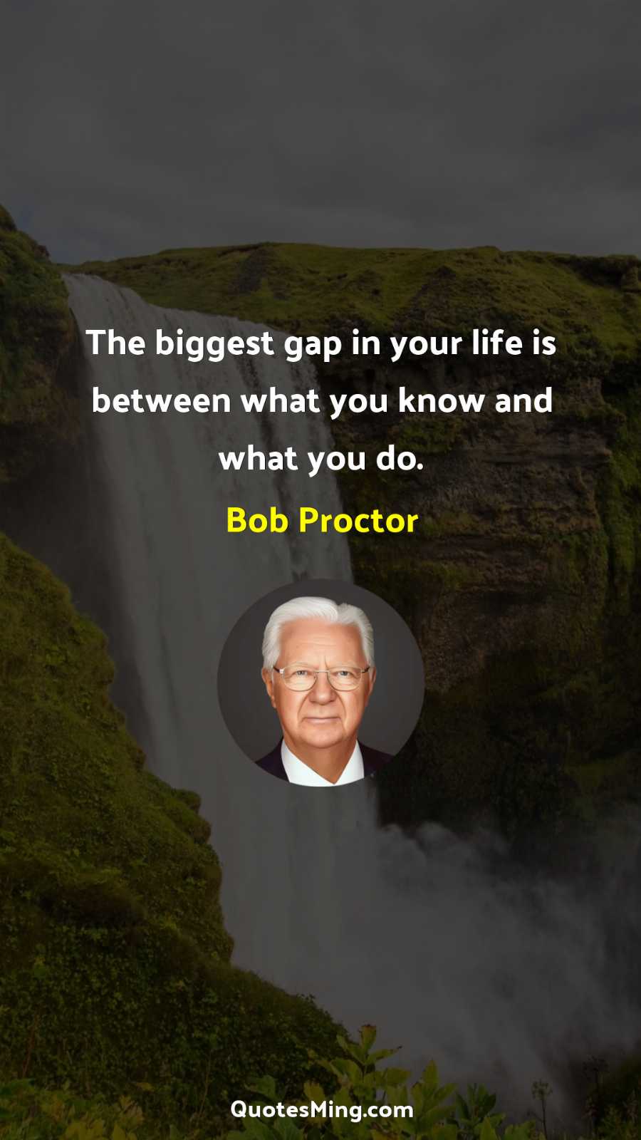 The biggest gap in your life is between what you