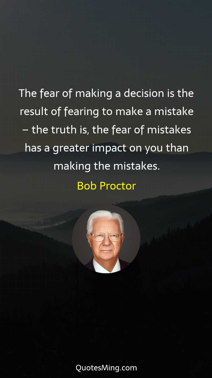 The fear of making a decision is the result of