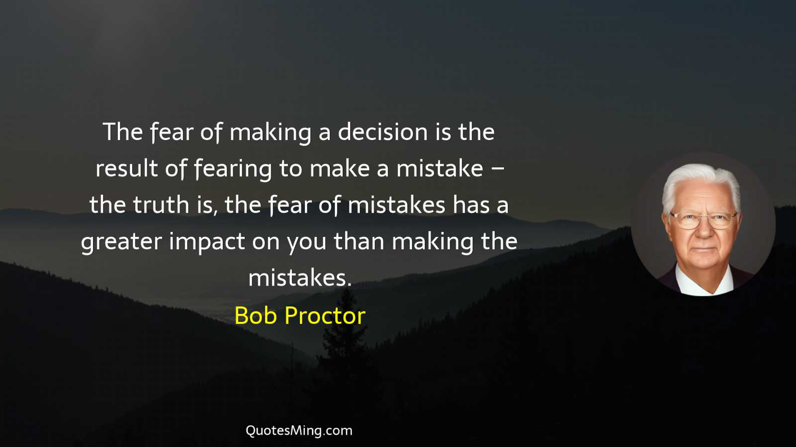 The fear of making a decision is the result of