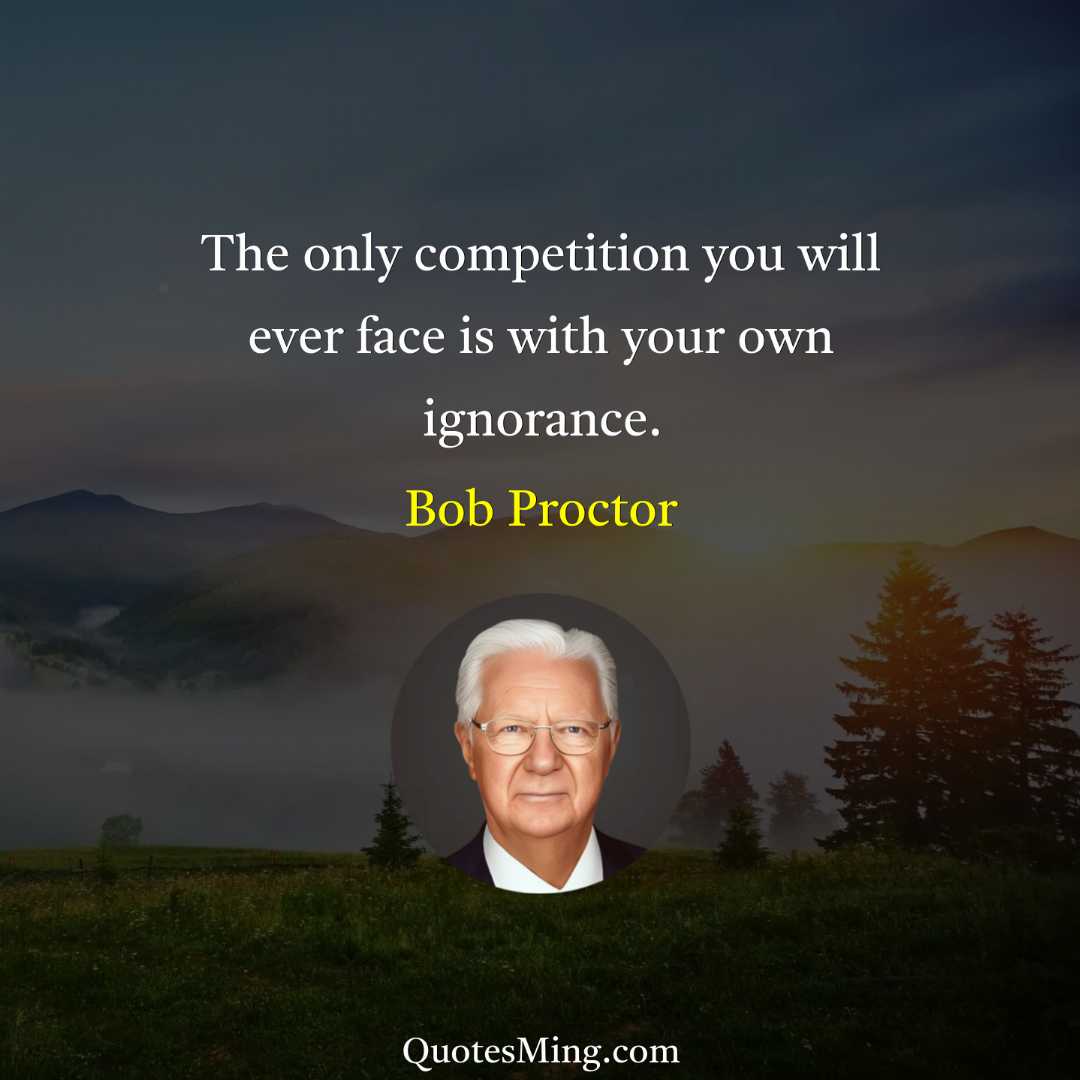 The only competition you will ever face is with your