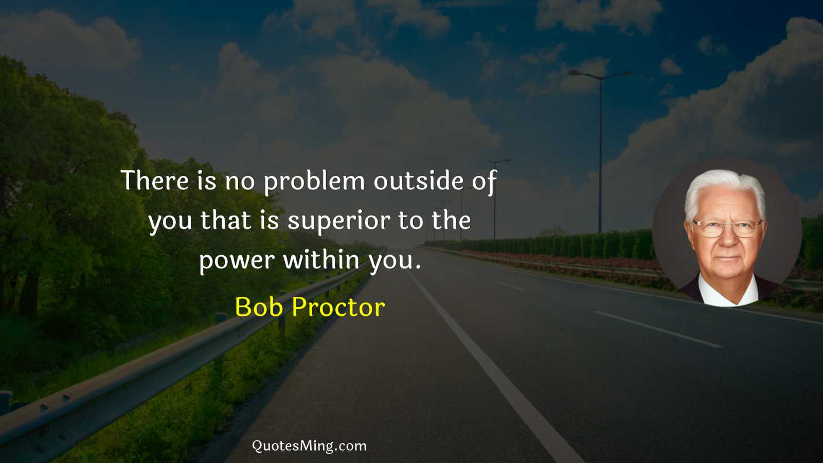 There is no problem outside of you that is superior