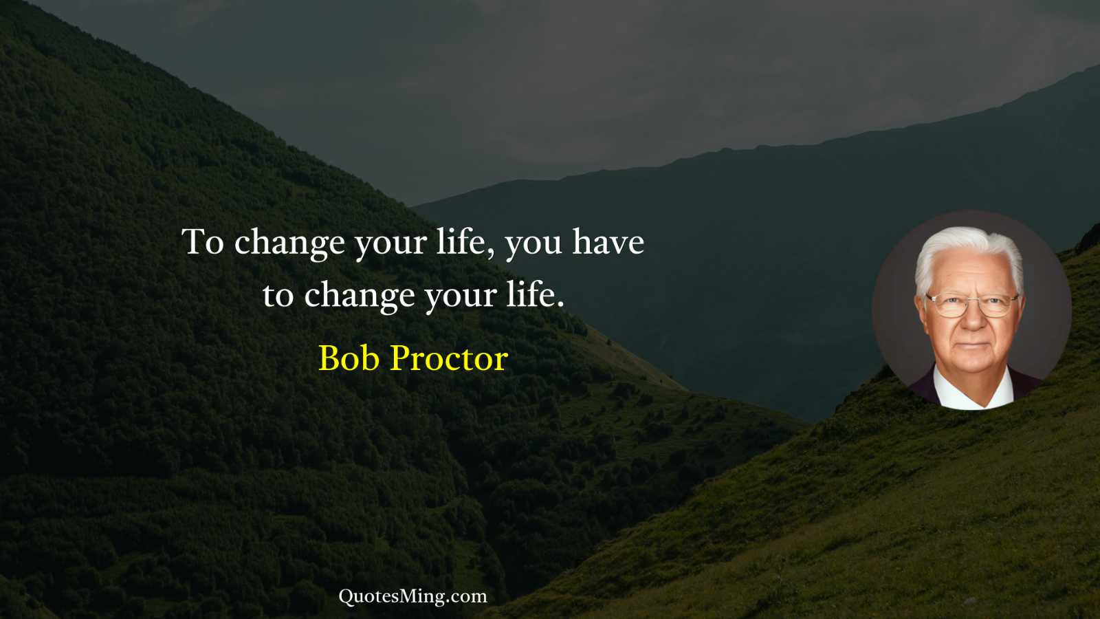 To change your life you have to change your life