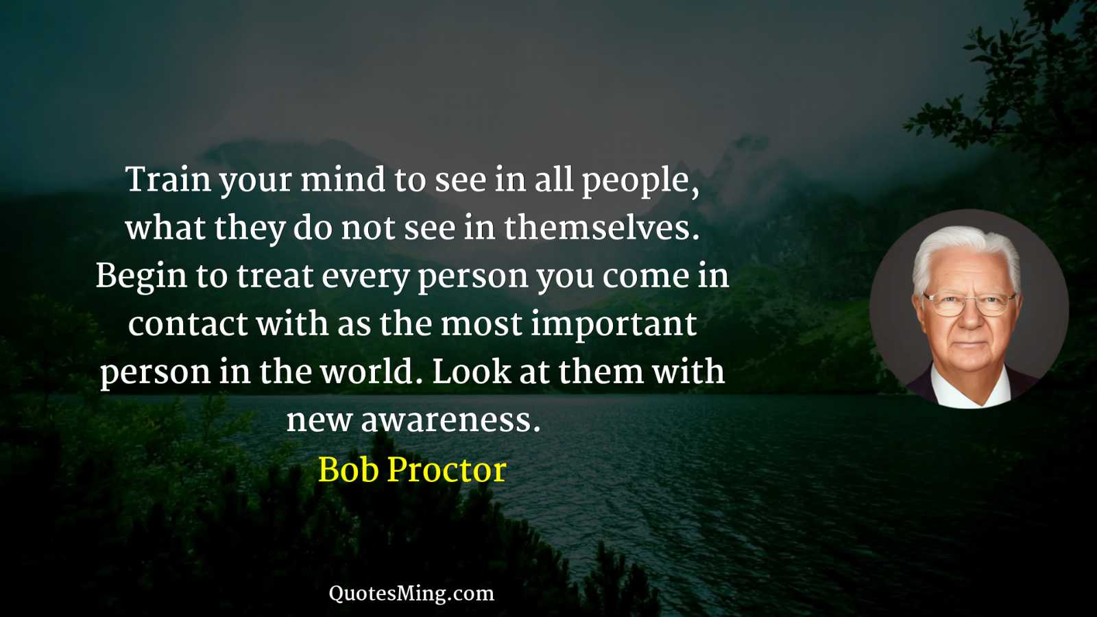 Train your mind to see in all people what they