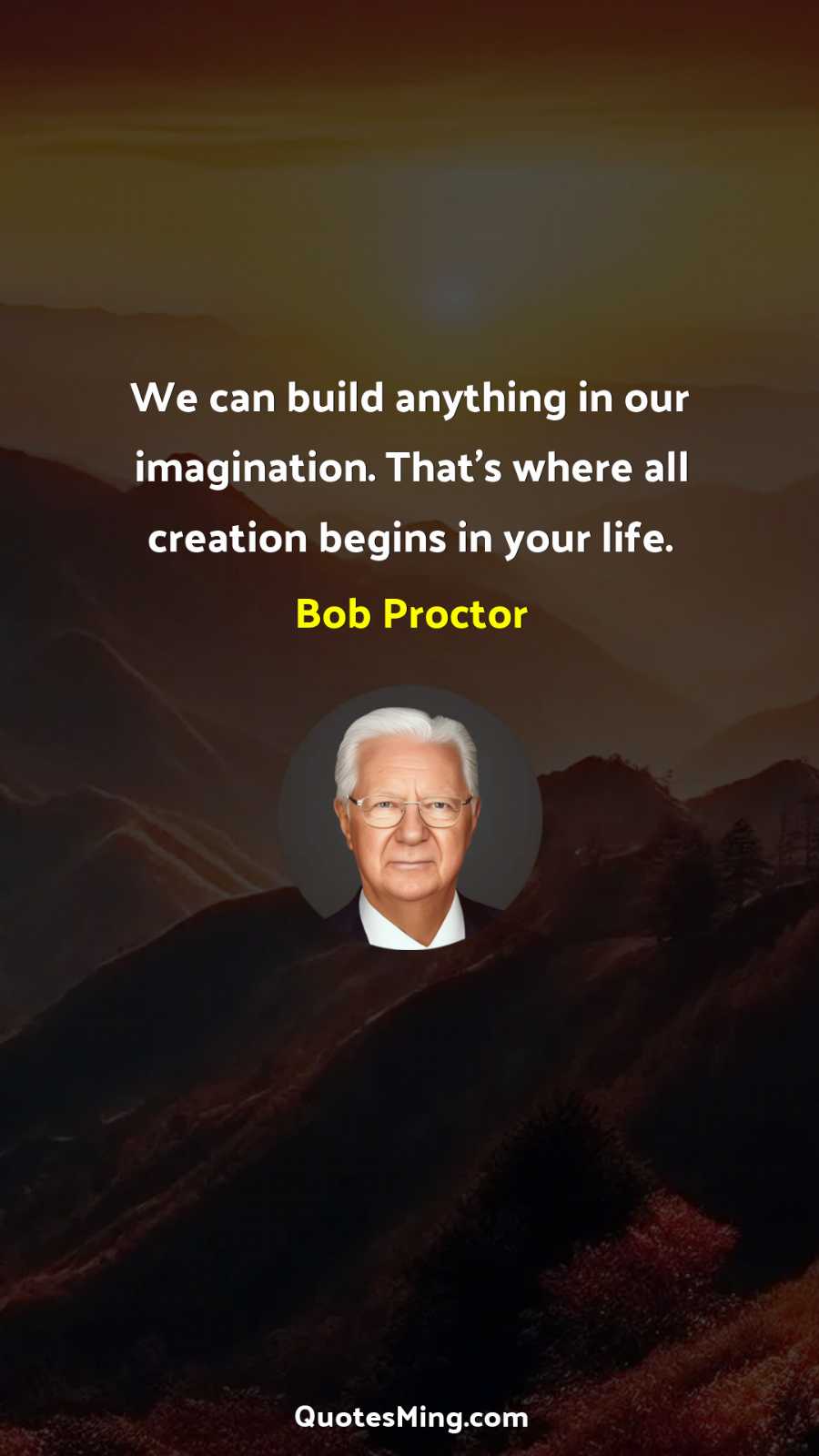 We can build anything in our imagination That's where all