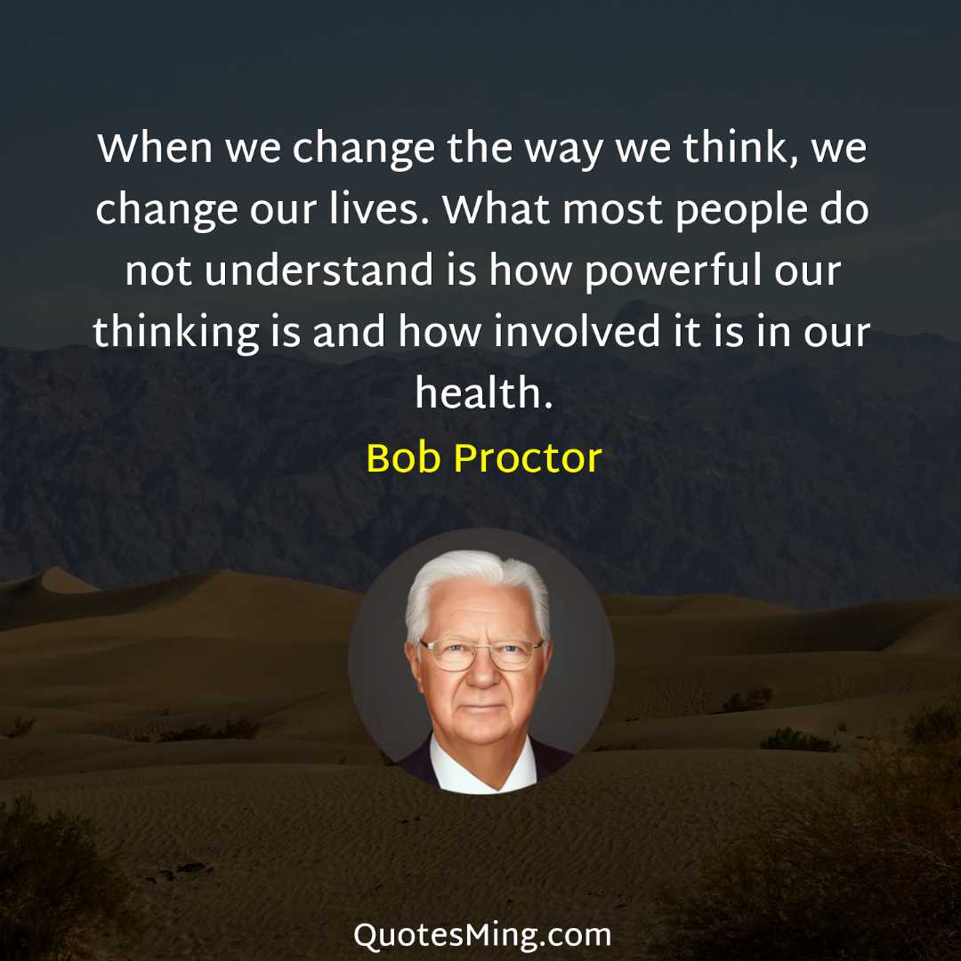 When we change the way we think we change our