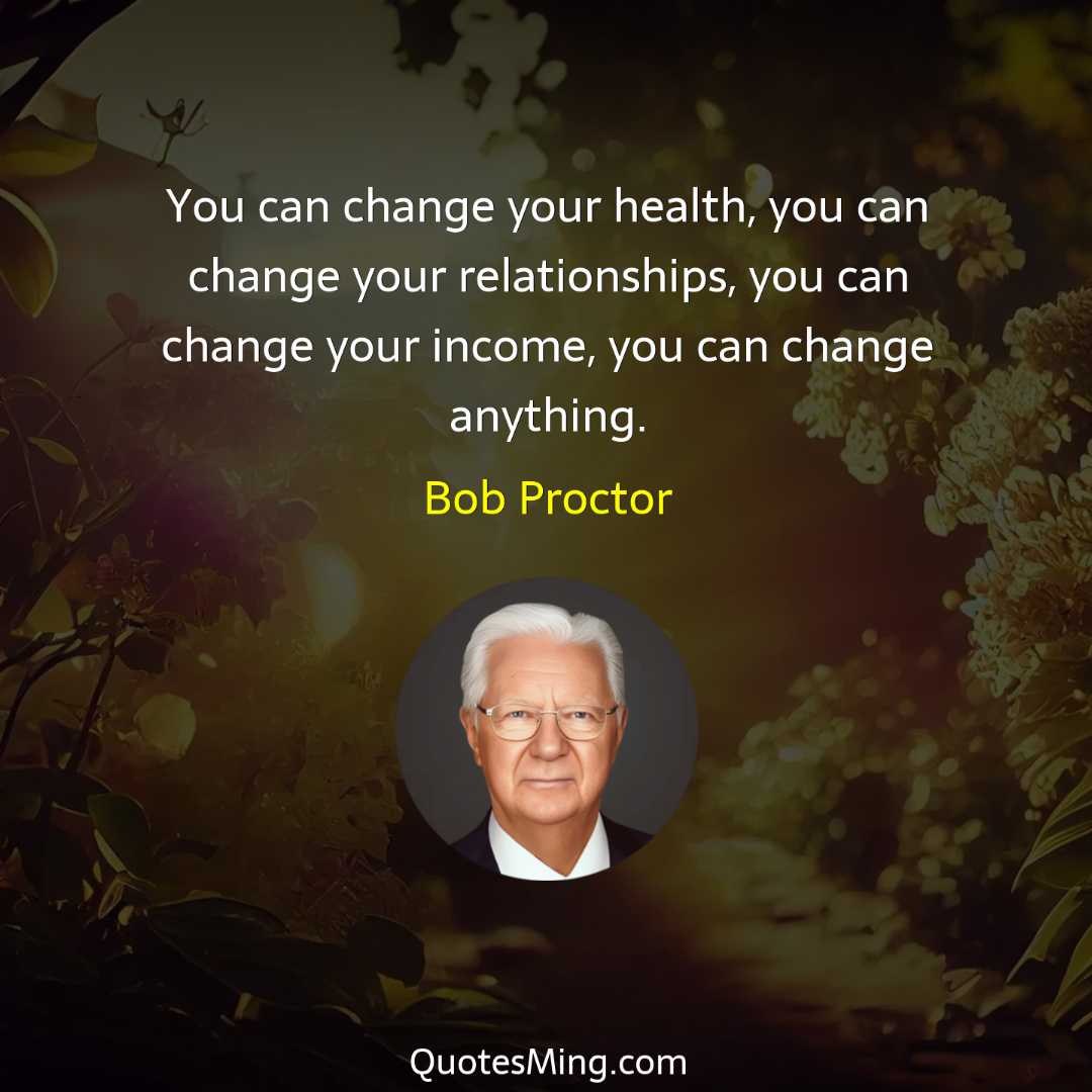 You can change your health you can change your relationships