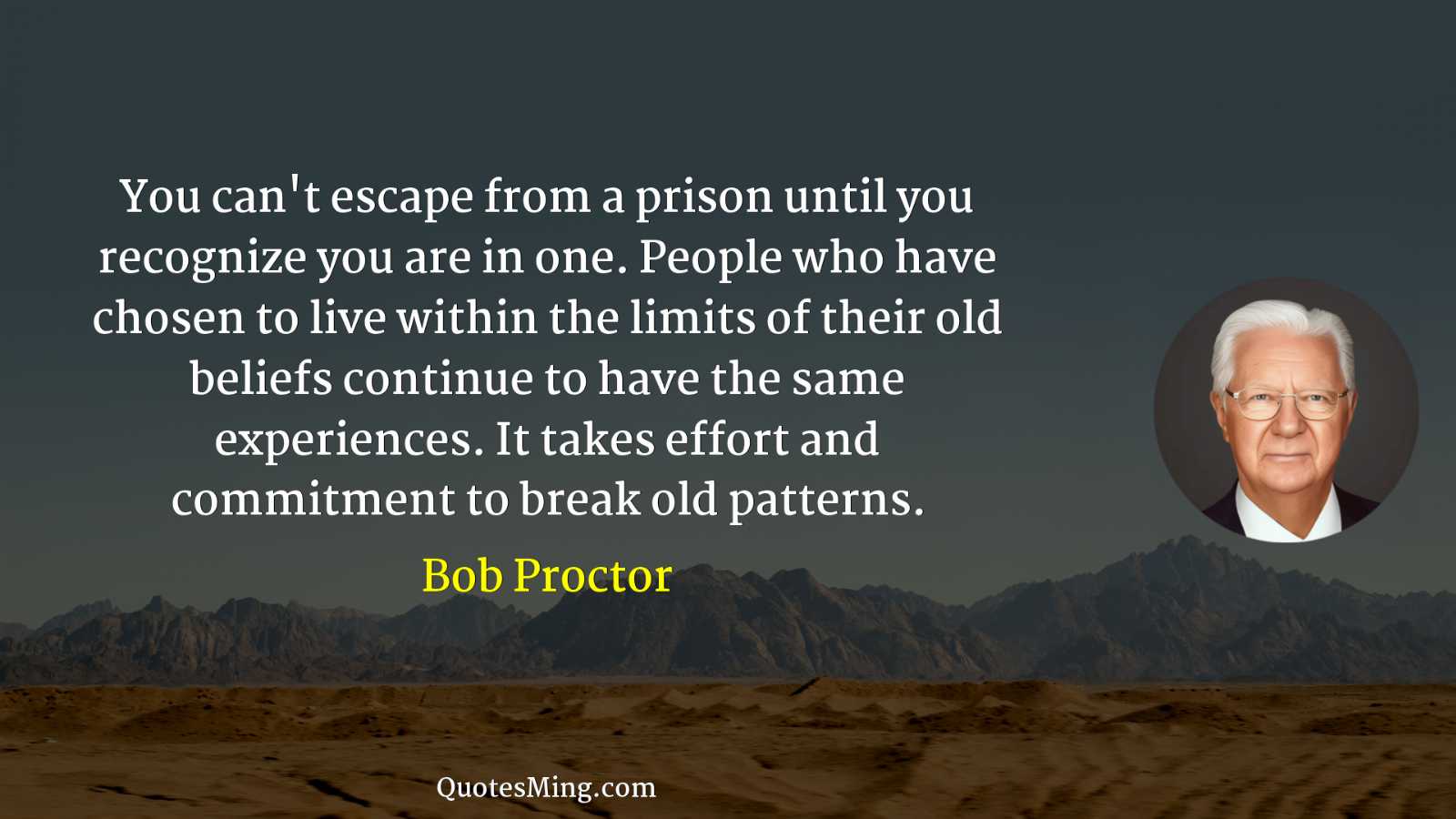 You can't escape from a prison until you recognize you