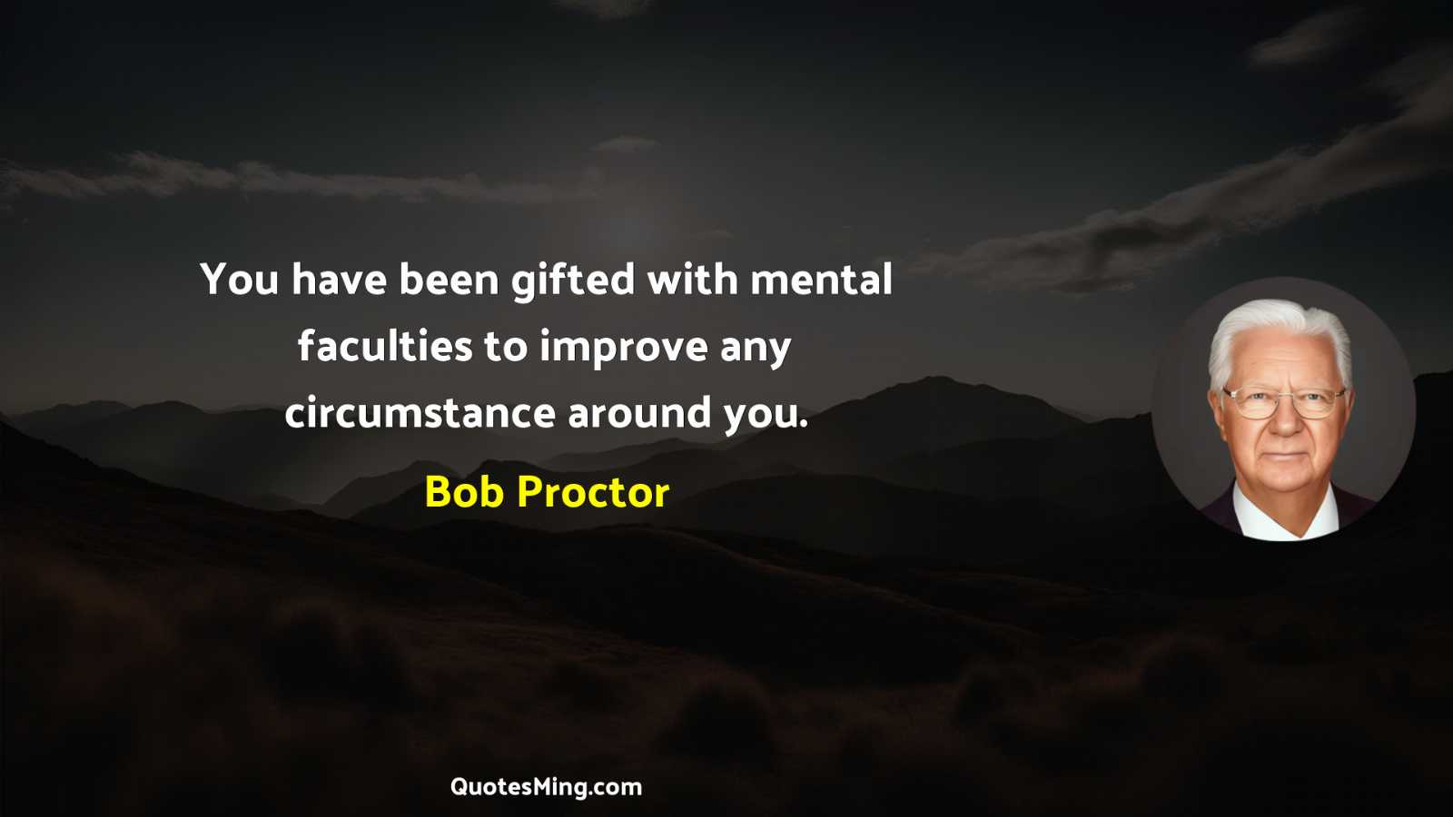 You have been gifted with mental faculties to improve any